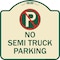 Signmission No Parking No Semi Truck Parking W/ Heavy-Gauge Aluminum Sign, 18" x 18", TG-1818-23664 A-DES-TG-1818-23664 - alternate 1